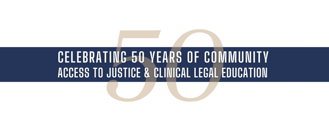 Celebrating 50 years of community access to justice and clinical legal education